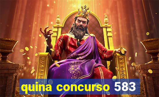 quina concurso 583